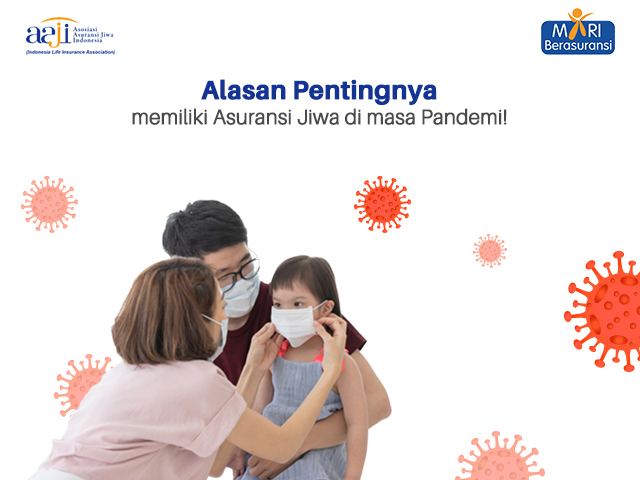 Tiga Alasan pentingnya memiliki Asuransi Jiwa di masa Pandemi 